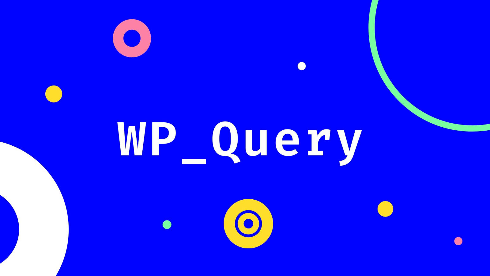 Функция WP_Query весь список аргументов